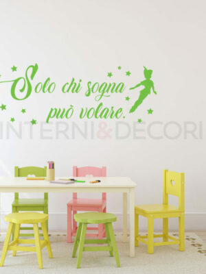 Adesivo murale Peter Pan "SOLO CHI SOGNA PUÒ VOLARE"