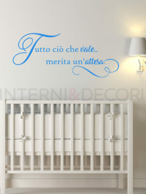 Adesivo frase nascita bimbo "TUTTO CIÒ CHE VALE..."