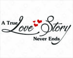 Adesivo da parete amore "A TRUE LOVE STORY NEVER ENDS" - Adesivo murale