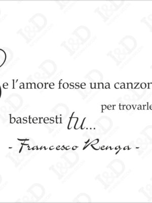 Adesivo da parete frase canzone Francesco Renga-il bene-adesivo murale