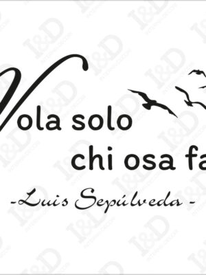 Luis Sepulveda-Vola solo chi osa farlo-adesivo murale