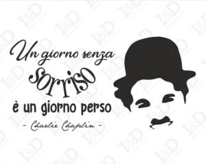 Frase adesiva Charlie Chaplin-un giorno senza sorriso-adesivo murale
