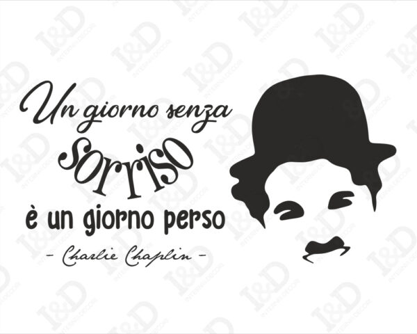 Adesivo da parete frase Charlie Chaplin "UN GIORNO SENZA SORRISO"