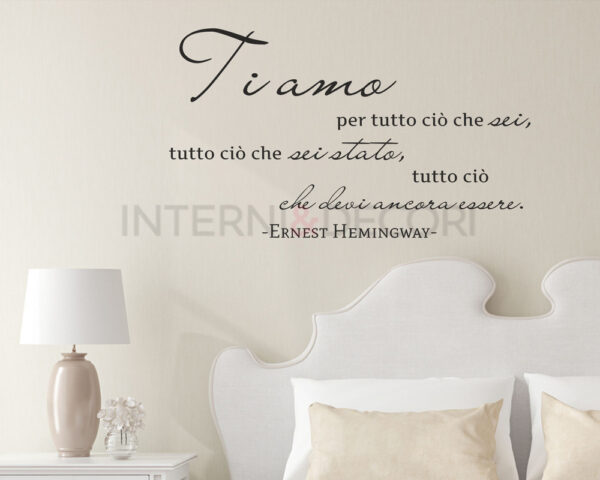 Adesivo da muro frase Ernest Hemingway "TI AMO, PER TUTTO CIÒ..."