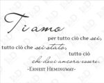Adesivo da muro frase Ernest Hemingway "TI AMO, PER TUTTO CIÒ..."