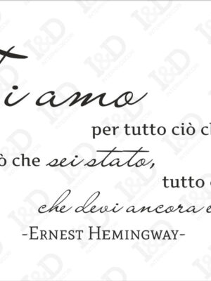 Frase murale adesiva Ernest Hemingway-ti amo per tutto ciò…-adesivo murale