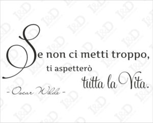 Frase a parete Oscar Wilde-Se non ci metti...