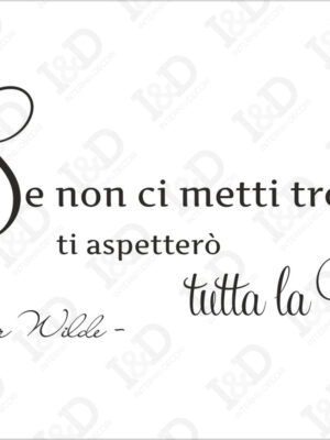 Frase a parete Oscar Wilde-Se non ci metti...