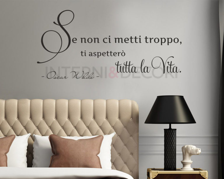 Adesivo da parete frase Oscar Wilde "SE NON CI METTI TROPPO..."