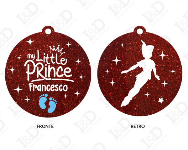 Pallina di Natale double face personalizzata con nome "MY LITTLE PRINCE"- Decorazioni laser plexiglass