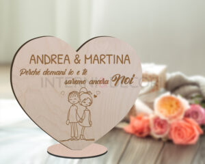 Cuore in legno amore "PERCHÈ DOMANI IO E TE..." - Decorazioni laser legno