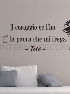 Adesivo da parete frase Totò "IL CORAGGIO CE L'HO"