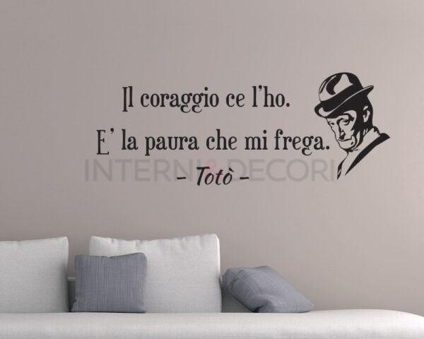 Adesivo da parete frase Totò "IL CORAGGIO CE L'HO"