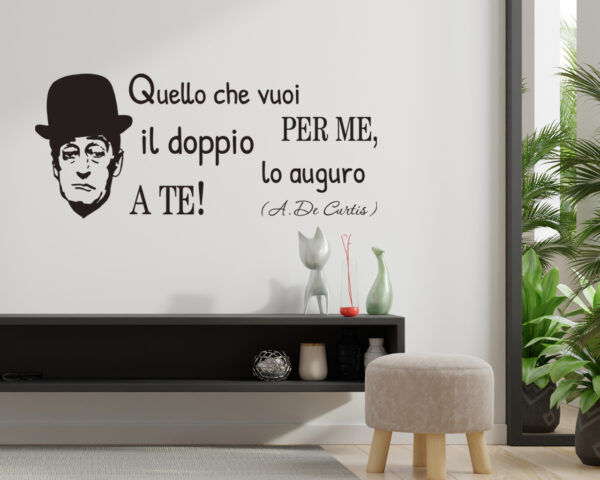 Adesivo da parete frase Totò "'QUELLO CHE VUOI PER ME"