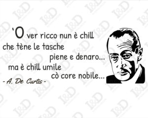 Frase adesiva Totò-‘O ver ricco nun è…-adesivo murale