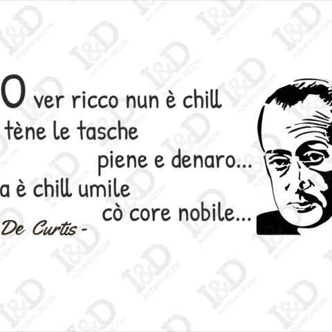 Frase adesiva Totò-‘O ver ricco nun è…-adesivo murale