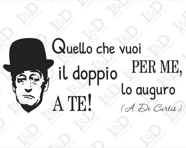 Adesivo da parete frase Totò "'QUELLO CHE VUOI PER ME"