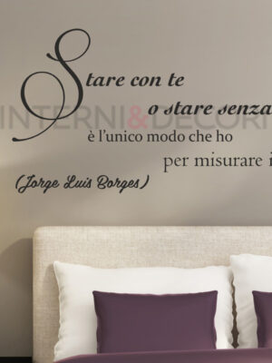 Adesivo da parete frase Jorge Luis Borges "STARE CON TE..."