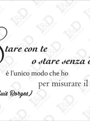 Adesivo murale frase Jorge Luis Borges-stare con te…-adesivo murale