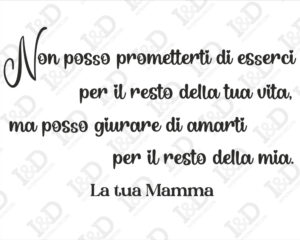 Adesivo frase nascita bimbo-non posso prometterti di esserci…