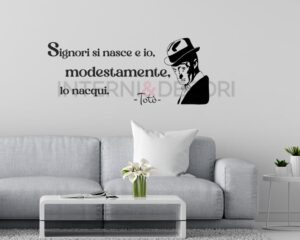 Adesivo murale frase Totò-Signori si nasce
