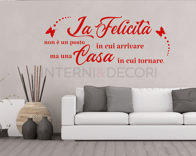 Adesivo da parete frase casa "LA FELICITÀ NON È UN POSTO..."
