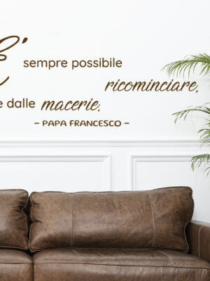 Adesivo murale frase Papa Francesco "È SEMPRE POSSIBILE RICOMINCIARE"