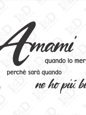Amami quando lo merito meno-adesivo murale frase Catullo