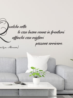 Adesivo murale frase Marilyn Monroe - “QUALCHE VOLTA LE COSE BUONE VANNO IN FRANTUMI”